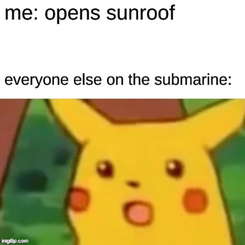 Pikachu meme | image tagged in surprised pikachu,memes,funny | made w/ Imgflip meme maker