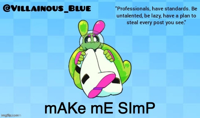 mAKe mE SImP | image tagged in vb | made w/ Imgflip meme maker