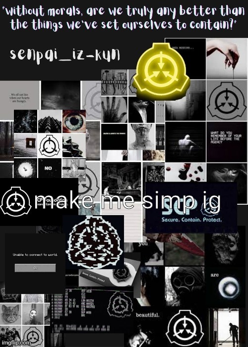 wOw it's the scp foundation | make me simp ig | image tagged in wow it's the scp foundation | made w/ Imgflip meme maker