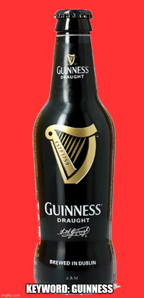 New transparent template | KEYWORD: GUINNESS | image tagged in guinness | made w/ Imgflip meme maker