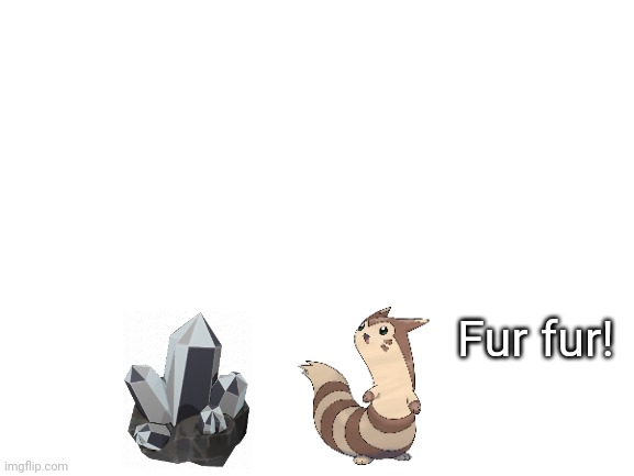Furret has find a beautiful diamond and becomes rich *Furret Stonks* | Fur fur! | image tagged in blank white template | made w/ Imgflip meme maker