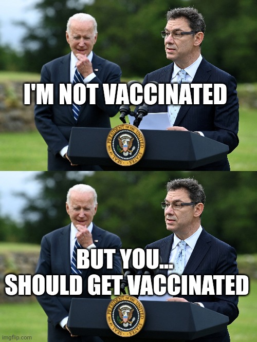 Pfizer CEO | I'M NOT VACCINATED; BUT YOU... 
SHOULD GET VACCINATED | image tagged in pfizer ceo biden,pfizer ceo,drug dealer,deceit,lead not by example,the caring enemy | made w/ Imgflip meme maker