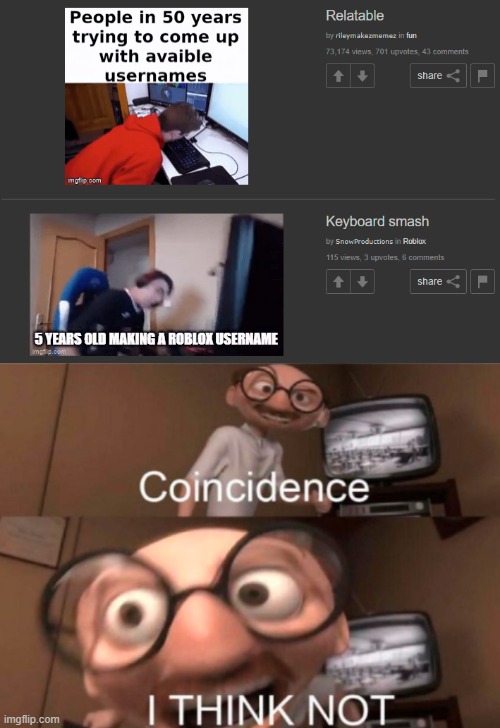 Maybe Just A Coincidence | image tagged in coincidence i think not | made w/ Imgflip meme maker