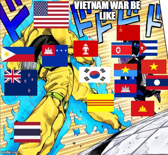 Jojo's Walk |  VIETNAM WAR BE
LIKE | image tagged in jojo's walk | made w/ Imgflip meme maker
