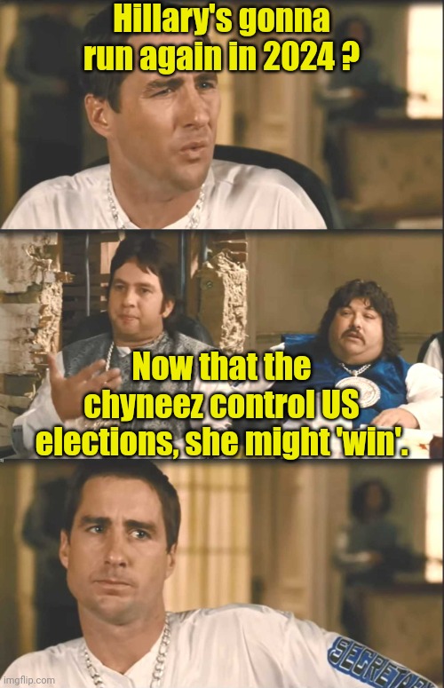 Not Sure. Can't believe it. | Hillary's gonna run again in 2024 ? Now that the chyneez control US elections, she might 'win'. | image tagged in not sure can't believe it | made w/ Imgflip meme maker