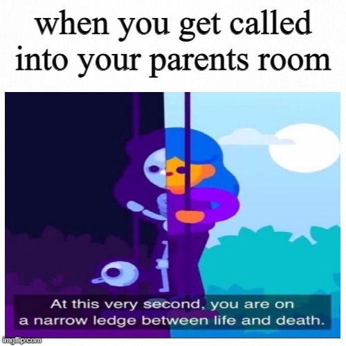 hi | when you get called into your parents room | image tagged in bad luck brian | made w/ Imgflip meme maker