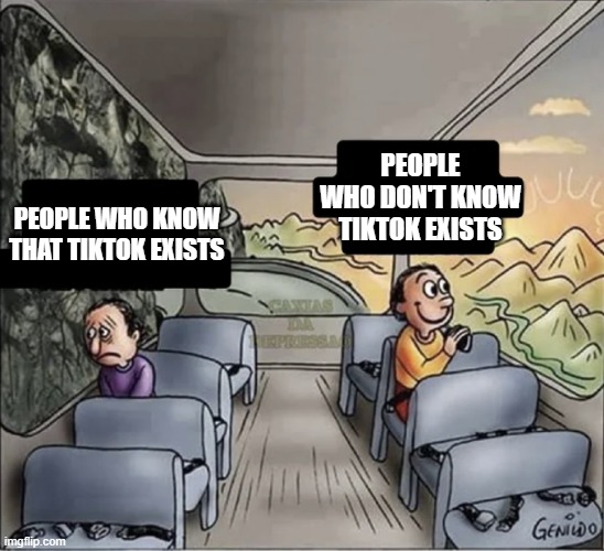 free epic lemon balm | PEOPLE WHO DON'T KNOW TIKTOK EXISTS; PEOPLE WHO KNOW THAT TIKTOK EXISTS | image tagged in two guys on a bus | made w/ Imgflip meme maker