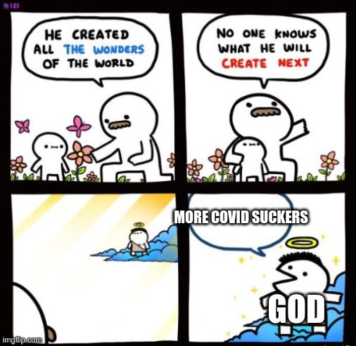 Billy God | MORE COVID SUCKERS; GOD | image tagged in billy god | made w/ Imgflip meme maker