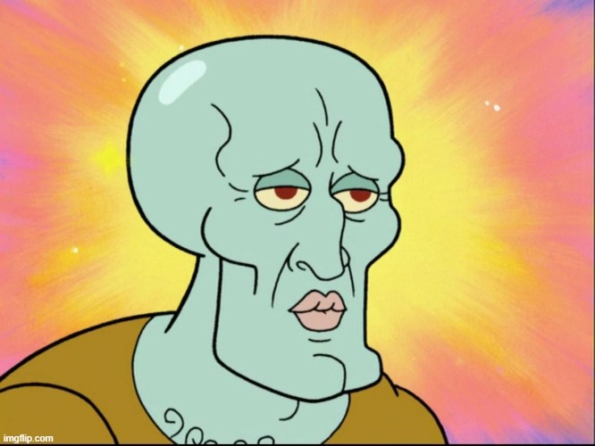 Handsome Squidward | image tagged in handsome squidward | made w/ Imgflip meme maker