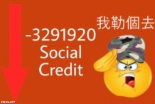 -3291920 social credit | image tagged in -3291920 social credit | made w/ Imgflip meme maker
