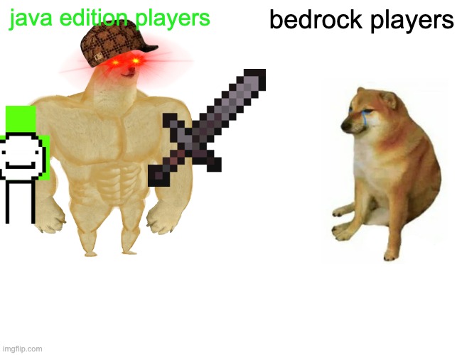 Buff Doge vs. Cheems | java edition players; bedrock players | image tagged in memes,buff doge vs cheems | made w/ Imgflip meme maker