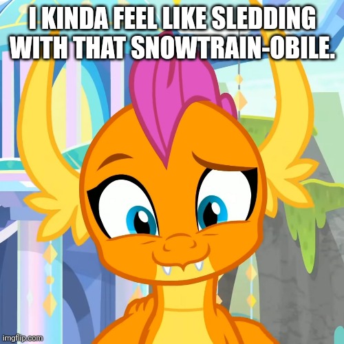 I KINDA FEEL LIKE SLEDDING WITH THAT SNOWTRAIN-OBILE. | made w/ Imgflip meme maker