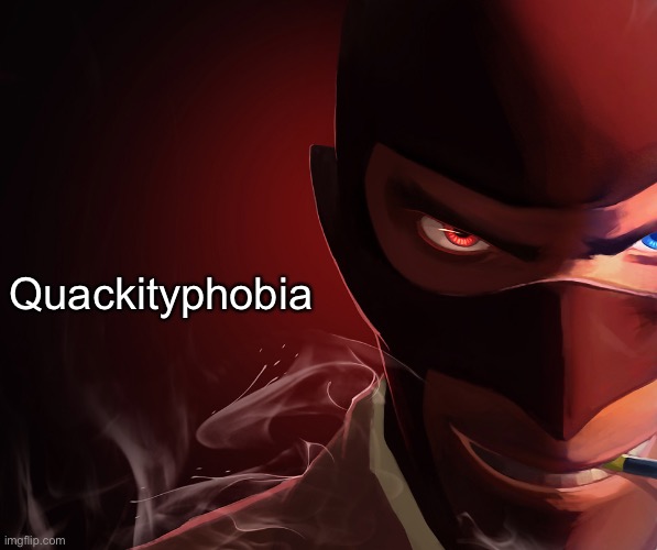 Spy custom phobia | Quackityphobia | image tagged in spy custom phobia | made w/ Imgflip meme maker