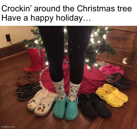 Crock the House | Crockin’ around the Christmas tree
Have a happy holiday… | image tagged in funny memes,christmas,bad jokes,eyeroll | made w/ Imgflip meme maker