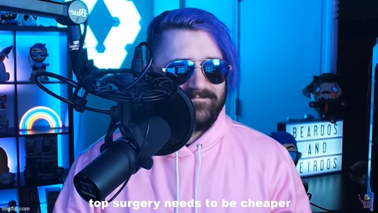 repost this if you support trans rights (it would be awesome if this could trend on twitter or something) | image tagged in top surgery needs to be cheaper,memes,lgbtq,lgbt,transgender,trans | made w/ Imgflip meme maker