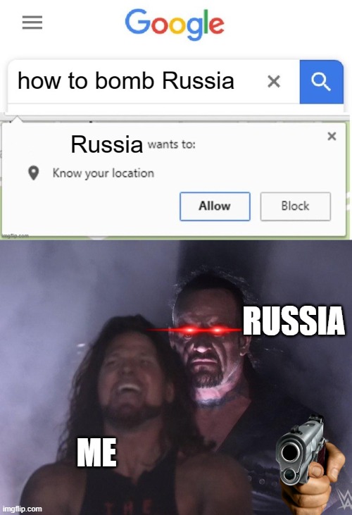 repost meme |  RUSSIA; ME | image tagged in undertaker | made w/ Imgflip meme maker