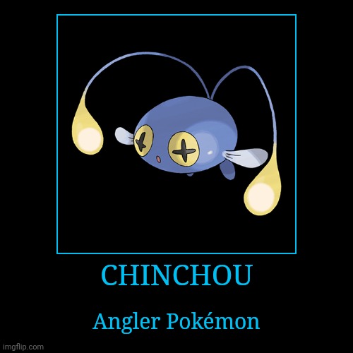 Chinchou | image tagged in demotivationals,pokemon,chinchou | made w/ Imgflip demotivational maker