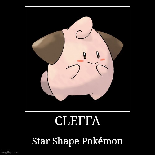 Cleffa | image tagged in demotivationals,pokemon,cleffa | made w/ Imgflip demotivational maker