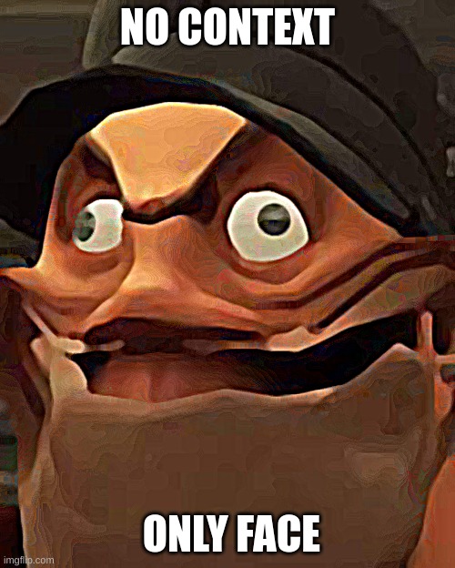 THE FACE IS THE WAY | NO CONTEXT; ONLY FACE | image tagged in gmod face | made w/ Imgflip meme maker
