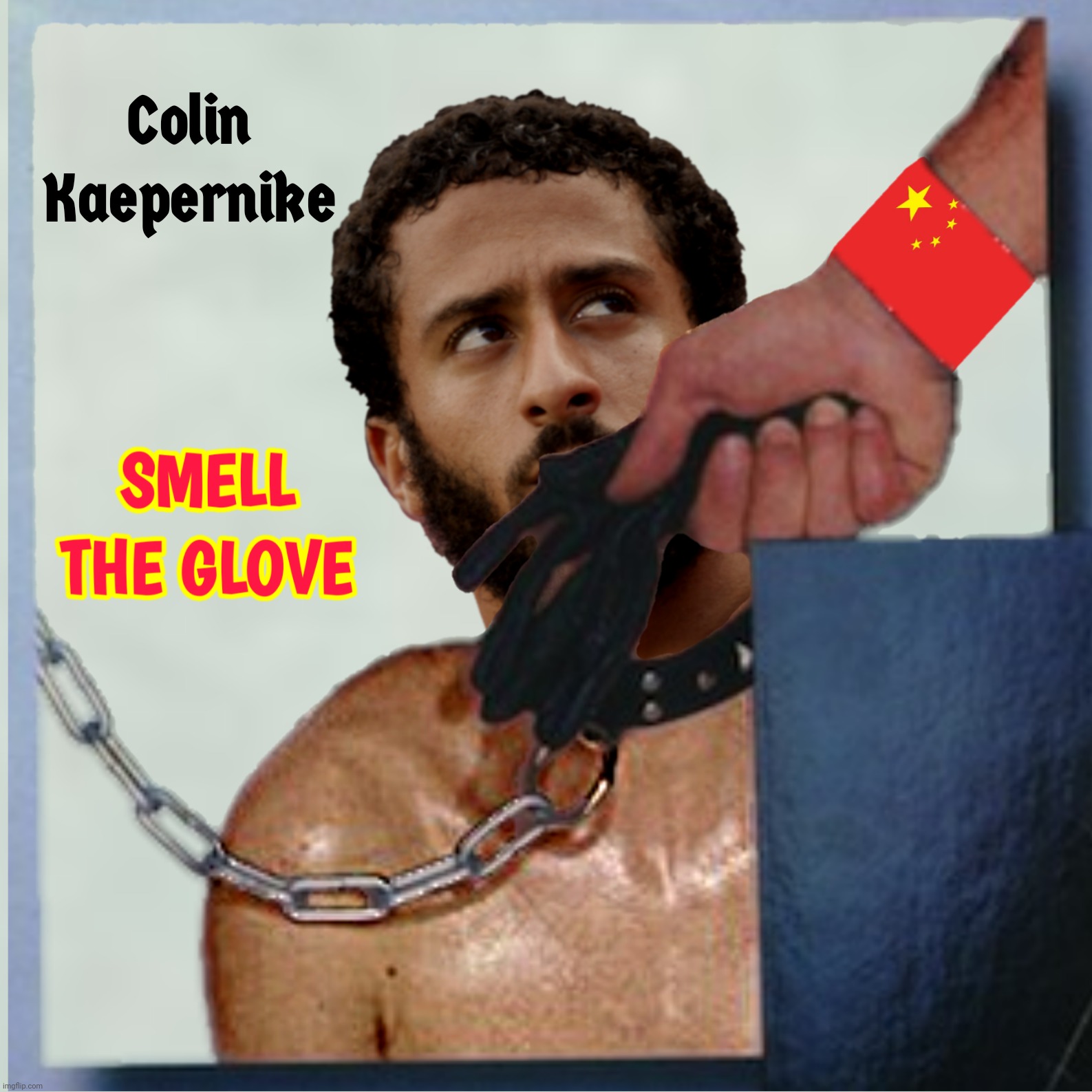 Colin Kaeperknee | image tagged in bad photoshop,colin kaepernick,spinal tap,smell the glove,china | made w/ Imgflip meme maker