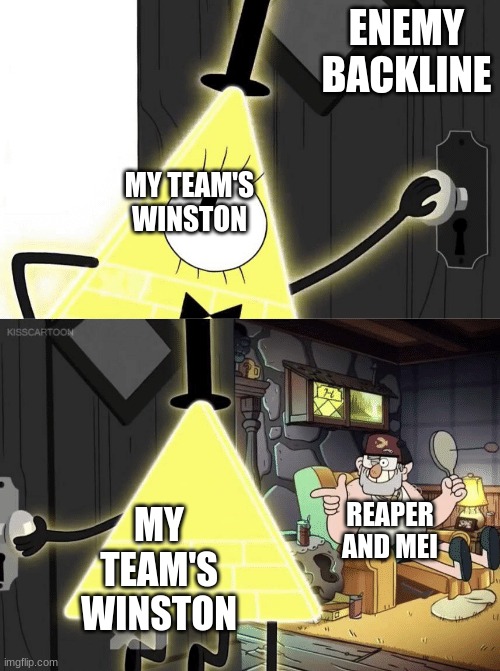 literaly anytime my team has a winston | ENEMY BACKLINE; MY TEAM'S WINSTON; MY TEAM'S WINSTON; REAPER AND MEI | image tagged in bill cipher door | made w/ Imgflip meme maker