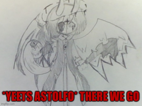 *YEETS ASTOLFO* THERE WE GO | made w/ Imgflip meme maker