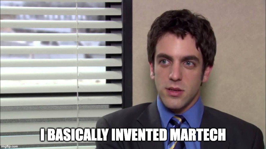 ryan office | I BASICALLY INVENTED MARTECH | image tagged in ryan office | made w/ Imgflip meme maker