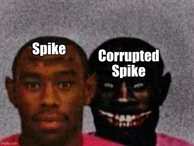 Good Tyler and Bad Tyler | Spike; Corrupted Spike | image tagged in good tyler and bad tyler | made w/ Imgflip meme maker