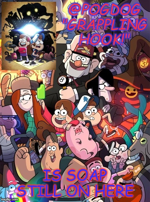 Pogdog gravity falls | IS SOAP STILL ON HERE | image tagged in pogdog gravity falls | made w/ Imgflip meme maker