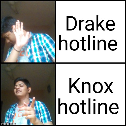 Knox Hotline Bling | Drake hotline; Knox hotline | image tagged in knox hotline bling | made w/ Imgflip meme maker