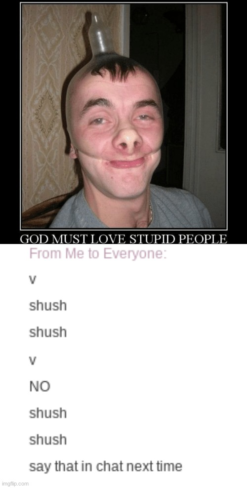 SHUSH SHUSH SHUSH | image tagged in shut up,god | made w/ Imgflip meme maker