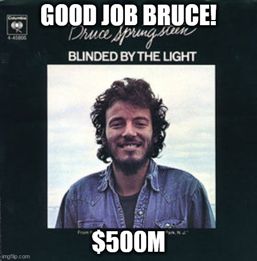 BRUCE |  GOOD JOB BRUCE! $500M | image tagged in the boss,racked up like a douche | made w/ Imgflip meme maker