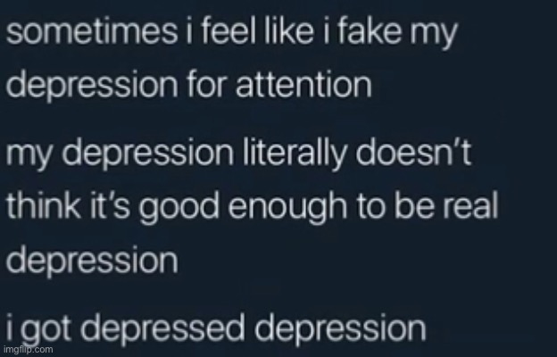 image tagged in depressed,depression | made w/ Imgflip meme maker