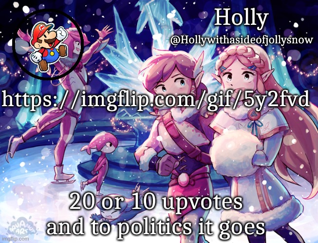 Holly Christmas Announcement | https://imgflip.com/gif/5y2fvd; 20 or 10 upvotes and to politics it goes | image tagged in holly christmas announcement | made w/ Imgflip meme maker