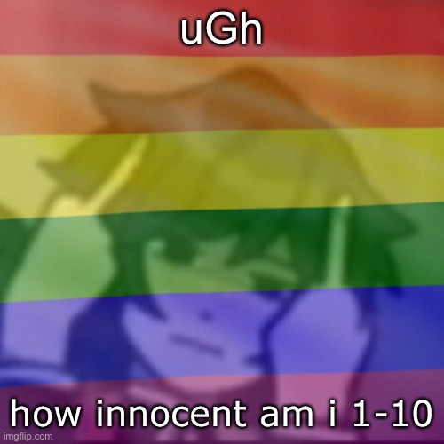This mf | uGh; how innocent am i 1-10 | image tagged in this mf | made w/ Imgflip meme maker
