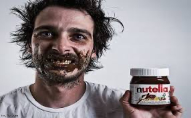 Nutella | image tagged in nutella | made w/ Imgflip meme maker