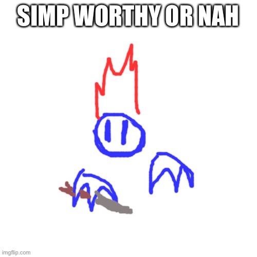 SIMP WORTHY OR NAH | made w/ Imgflip meme maker