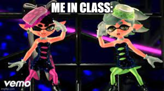 ME IN CLASS: | made w/ Imgflip meme maker