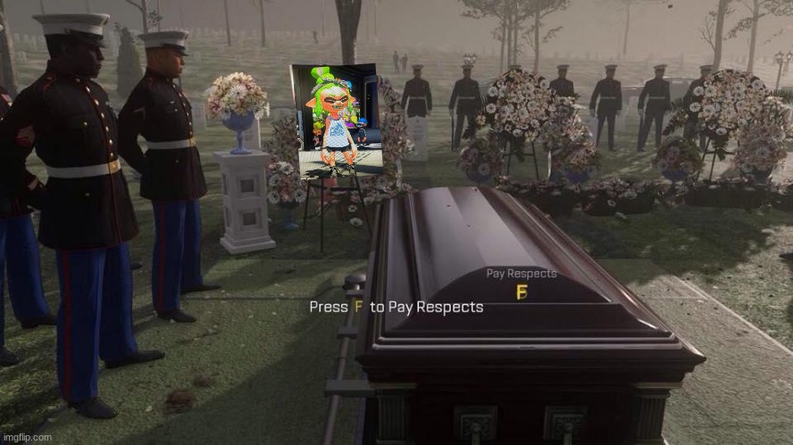 Press F to Pay Respects | image tagged in press f to pay respects | made w/ Imgflip meme maker