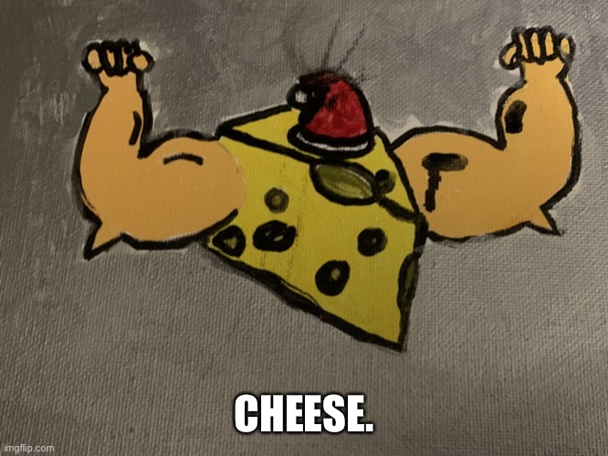 Cheese | CHEESE. | image tagged in cheese | made w/ Imgflip meme maker