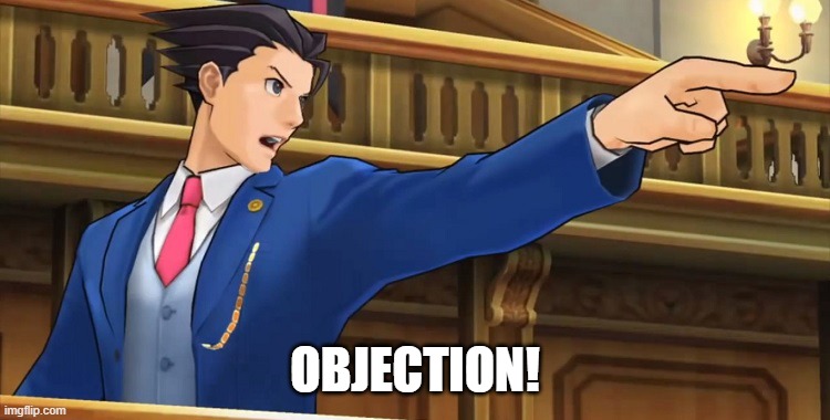 Objection2016 | OBJECTION! | image tagged in objection2016 | made w/ Imgflip meme maker