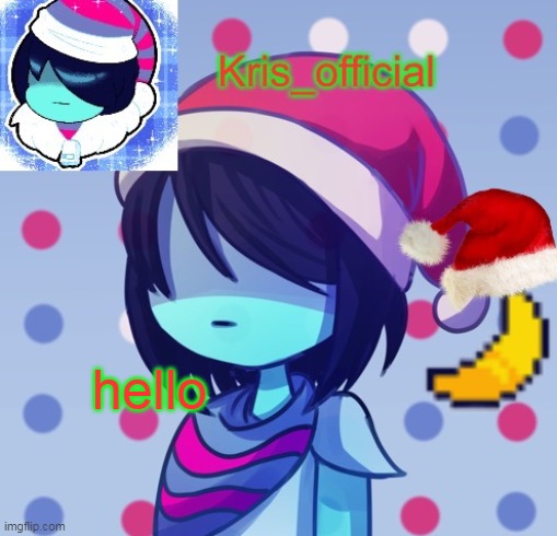 can i have mod | hello | image tagged in krises festive temp | made w/ Imgflip meme maker