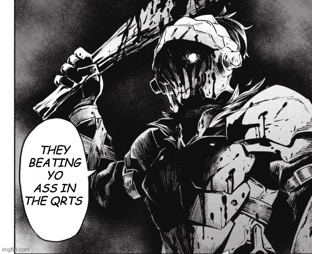 Goblin Slayer | THEY BEATING YO ASS IN THE QRTS | image tagged in twitter,anime,manga | made w/ Imgflip meme maker