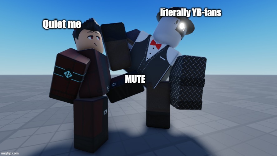 jeeeZUZ | literally YB-fans; Quiet me; MUTE | image tagged in roblox,n | made w/ Imgflip meme maker