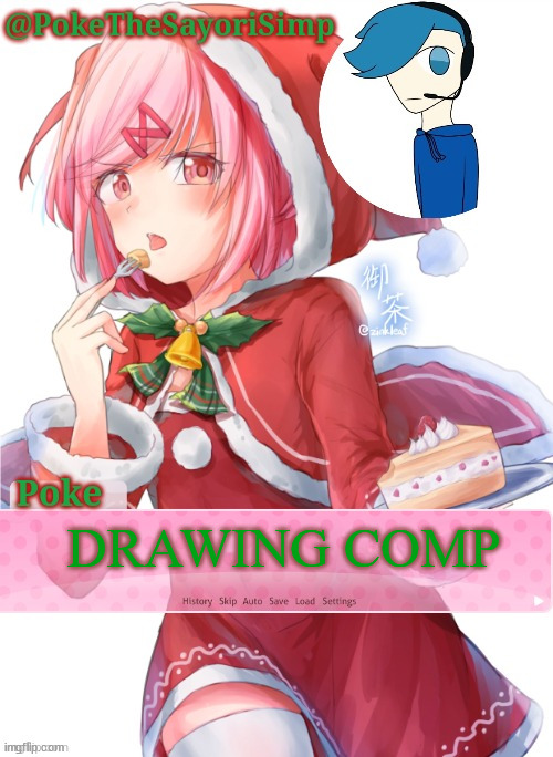look in the comments for the link | DRAWING COMP | image tagged in poke's natsuki christmas template | made w/ Imgflip meme maker