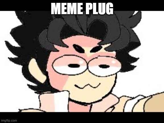 Meme plug | MEME PLUG | image tagged in lucas | made w/ Imgflip meme maker