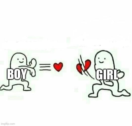 Heart Rejection | BOY GIRL | image tagged in heart rejection | made w/ Imgflip meme maker
