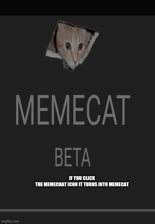 Go to messages |  IF YOU CLICK THE MEMECHAT ICON IT TURNS INTO MEMECAT | image tagged in giveuahint | made w/ Imgflip meme maker