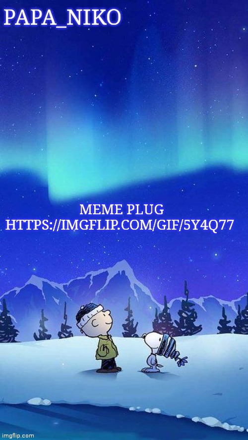 Papa_niko template | MEME PLUG HTTPS://IMGFLIP.COM/GIF/5Y4Q77 | image tagged in papa_niko template | made w/ Imgflip meme maker