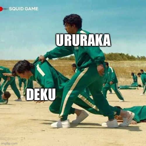 Squid Game | URURAKA; DEKU | image tagged in squid game | made w/ Imgflip meme maker